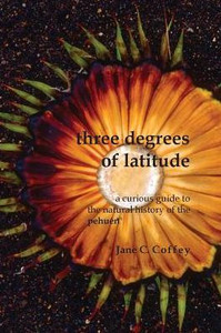 Three Degrees Of Latitude: A Curious Guide To The Natural History Of The Pehu?n