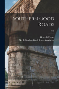 Southern Good Roads; 1910 Southern Good Roads; 1910