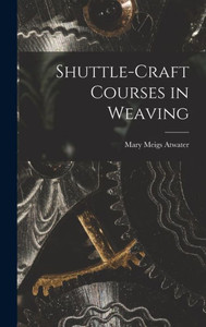 Shuttle-Craft Courses In Weaving Shuttle-Craft Courses In Weaving