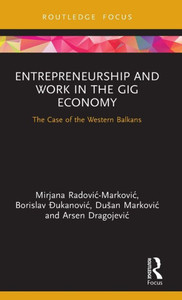 Entrepreneurship And Work In The Gig Economy (Routledge Focus On Business And Management) Entrepreneurship And Work In The Gig Economy (Routledge Focus On Business And Management)