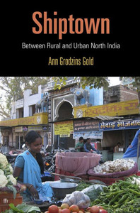 Shiptown: Between Rural And Urban North India (Contemporary Ethnography)