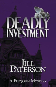 Deadly Investment: A Fitzjohn Mystery Deadly Investment: A Fitzjohn Mystery