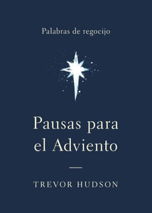 Pausas Para El Adviento: Palabras De Regocijo (Spanish Edition) Pausas Para El Adviento: Palabras De Regocijo (Spanish Edition)
