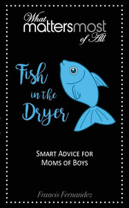 Fish In The Dryer: What Matters Most Of All