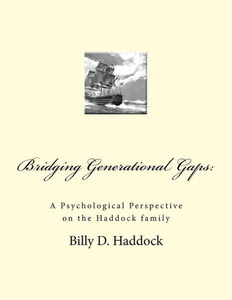Bridging Generational Gaps:: A Psychological Perspective On The Haddock Family Bridging Generational Gaps:: A Psychological Perspective On The Haddock Family