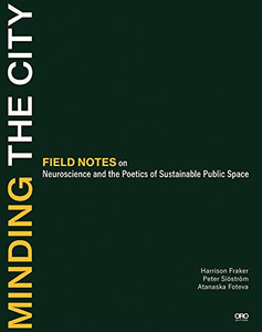 Minding the City: Field Notes on Neuroscience and the Poetics of Sustainable Public Space