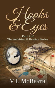 Hooks & Eyes: Part 1 Of The Ambition & Destiny Series Hooks & Eyes: Part 1 Of The Ambition & Destiny Series