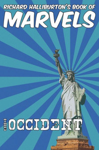 Richard Halliburton'S Book Of Marvels: The Occident Richard Halliburton'S Book Of Marvels: The Occident