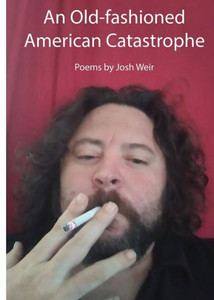 An Old-Fashioned American Catastrophe: Stumbling Into Love And Crashing Into Life An Old-Fashioned American Catastrophe: Stumbling Into Love And Crashing Into Life