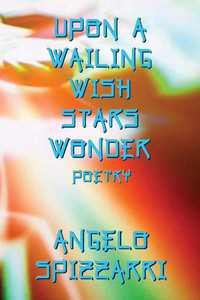 Upon A Wailing Wish Stars Wonder: Poetry