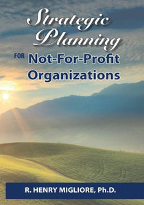 Strategic Planning For Not-For-Profit Organizations Strategic Planning For Not-For-Profit Organizations