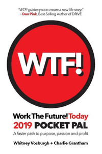 Work The Future! Today 2019 Pocket Pal: A Faster Path To Purpose, Passion And Profit (Work The Future! Today Pocket Pal) Work The Future! Today 2019 Pocket Pal: A Faster Path To Purpose, Passion And Profit (Work The Future! Today Pocket Pal)