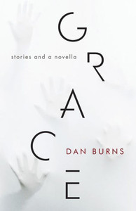 Grace: Stories And A Novella Grace: Stories And A Novella