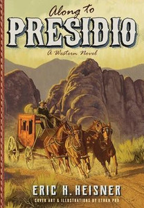 Along To Presidio: A Western Novel Along To Presidio: A Western Novel