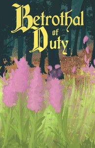 Betrothal Of Duty (Burden Of Duty) Betrothal Of Duty (Burden Of Duty)