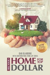 Sell Your Home For Top Dollar: How To Find, Interview And Hire The Perfect Real Estate Agent Sell Your Home For Top Dollar: How To Find, Interview And Hire The Perfect Real Estate Agent