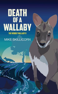 Death Of A Wallaby: The Wobbly Wallaby 2 Death Of A Wallaby: The Wobbly Wallaby 2