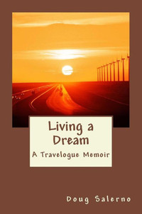 Living A Dream: A Travelogue Memoir Living A Dream: A Travelogue Memoir