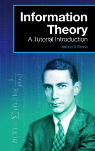 Information Theory: A Tutorial Introduction Information Theory: A Tutorial Introduction