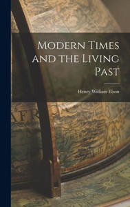 Modern Times and the Living Past Modern Times and the Living Past