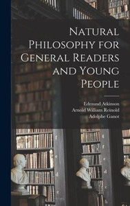 Natural Philosophy for General Readers and Young People