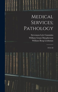Medical Services; Pathology: 1914-18 Medical Services; Pathology: 1914-18