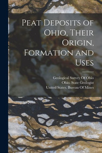 Peat Deposits of Ohio, Their Origin, Formation and Uses