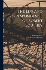 The Life and Correspondence of Robert Southey; v.2