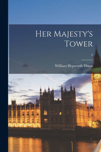 Her Majesty's Tower; 4 Her Majesty's Tower; 4