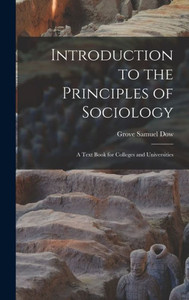 Introduction to the Principles of Sociology; a Text Book for Colleges and Universities