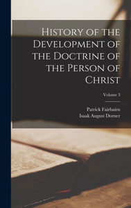 History of the Development of the Doctrine of the Person of Christ; Volume 3