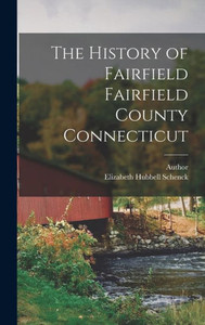 The History of Fairfield Fairfield County Connecticut The History of Fairfield Fairfield County Connecticut