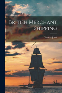 British Merchant Shipping British Merchant Shipping