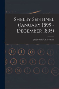 Shelby Sentinel (January 1895 - December 1895) Shelby Sentinel (January 1895 - December 1895)