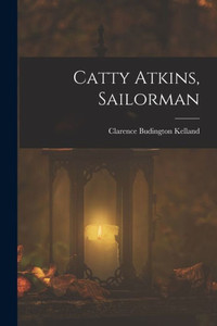 Catty Atkins, Sailorman Catty Atkins, Sailorman