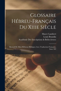 Glossaire Hebreu-Francais Du Xiiie Siecle