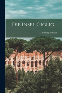Die Insel Giglio... (German Edition)