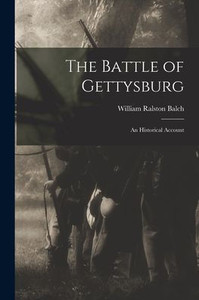 The Battle of Gettysburg: an Historical Account The Battle of Gettysburg: an Historical Account