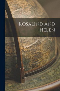 Rosalind and Helen Rosalind and Helen