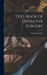 Text-book of Operative Surgery Text-book of Operative Surgery
