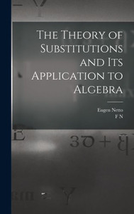 The Theory of Substitutions and its Application to Algebra The Theory of Substitutions and its Application to Algebra