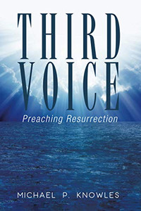 Third Voice: Preaching Resurrection