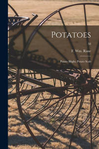 Potatoes: Potato Blight, Potato Scab; 38 Potatoes: Potato Blight, Potato Scab; 38