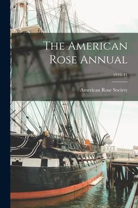 The American Rose Annual; 1916-41