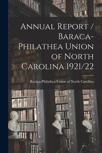 Annual Report / Baraca-Philathea Union of North Carolina 1921/22 Annual Report / Baraca-Philathea Union of North Carolina 1921/22