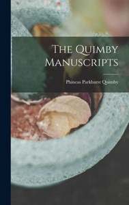 The Quimby Manuscripts The Quimby Manuscripts