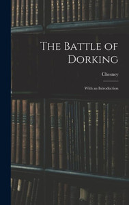 The Battle of Dorking: With an Introduction