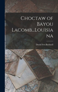 Choctaw of Bayou Lacomb...Louisiana Choctaw of Bayou Lacomb...Louisiana
