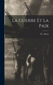 La guerre et la paix (French Edition) La guerre et la paix (French Edition)