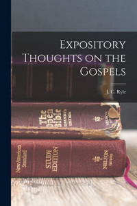 Expository Thoughts on the Gospels Expository Thoughts on the Gospels